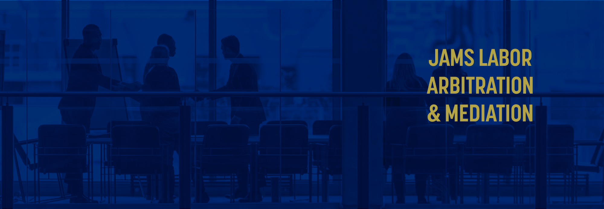 JAMS Announces New Labor Arbitration Practice and Labor Rules